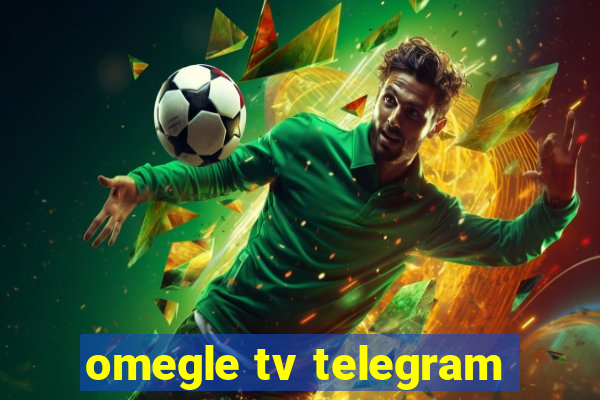 omegle tv telegram